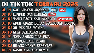 DJ TIKTOK TERBARU 2025 | DJ KAU BUATKU MENANGIS PILU🎵DJ LUMPUR DAN BERLIAN🎵| FULL ALBUM