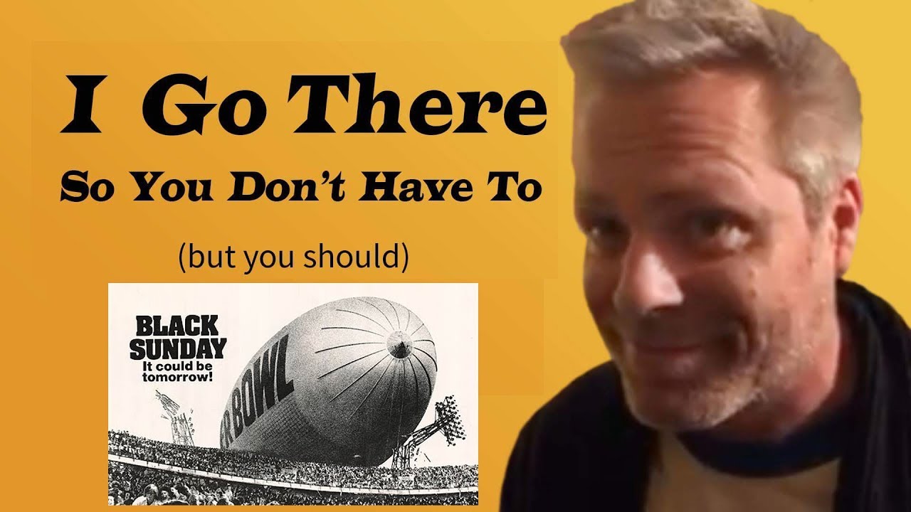 Black Sunday - I Go There So You Don’t Have To