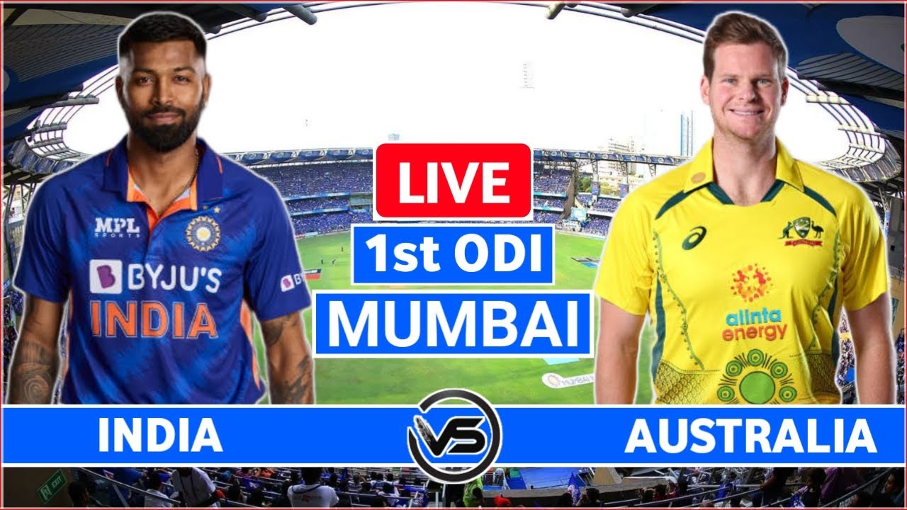 India vs Australia 1st ODI Live IND vs AUS 1st ODI Live Scores