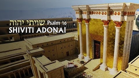 Psalm 16 - Shiviti ADONAI - Second Temple Video and New Song in Hebrew
