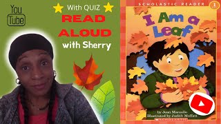 I Am A Leaf - Read aloud - with educational QUIZ!!!  🔥⭐️
