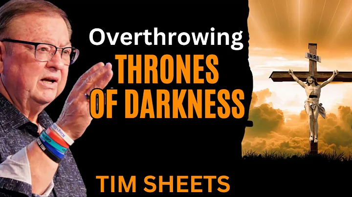 Overthrowing Thrones of Darkness  _ Tim Sheets