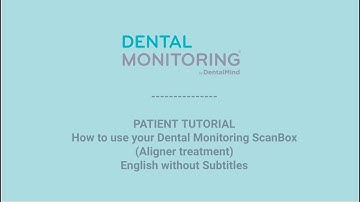 How to use your Dental Monitoring ScanBox (aligners treatment) - English without subtitles