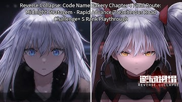 Reverse Collapse: Code Name Bakery Chapter 4 Final Route: Midnight Stratagem Challenge+ S Rank