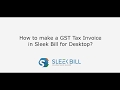 Create a gst tax invoice in sleek bill offline for desktop