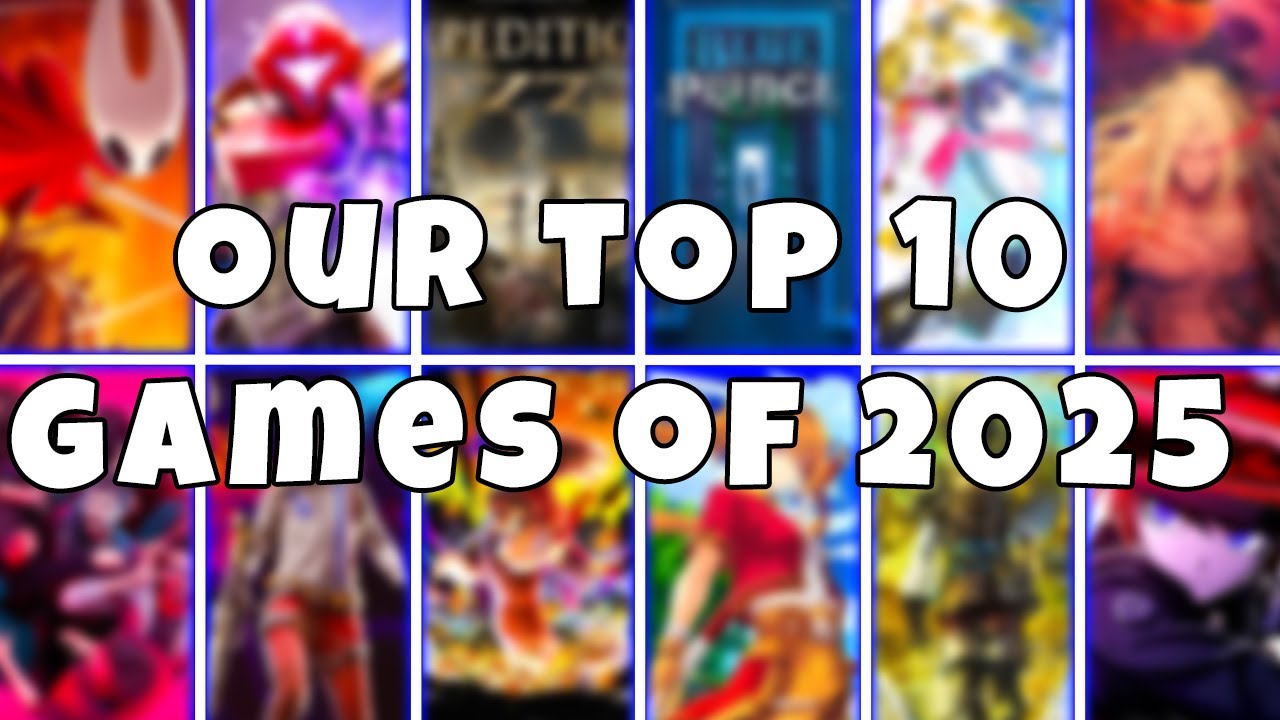 Here's Our Top Ten Games Of 2025 Ranked - YouTube