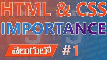 IMPORTANCE OF HTML & CSS | HTML IN TELUGU | CSS IN TELUGU