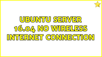 Ubuntu: Ubuntu server 16.04 no wireless internet connection