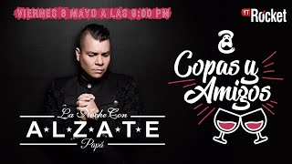 La Noche Con ALZATE - “Copas y Amigos” | Concierto EN VIVO