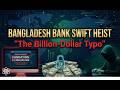 Bangladesh Bank SWIFT Heist – “The Billion-Dollar Typo”