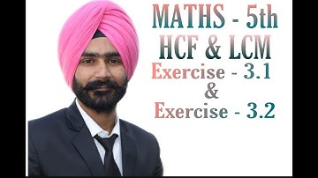 Maths 5  || chapter 3 || HCF & LCM || EXERCISE - 3.1 Part 8 AND EXERCISE 3.2 PART -1