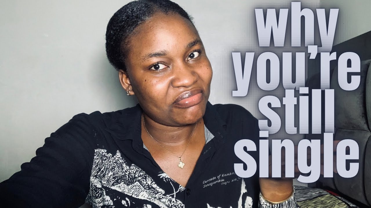 THIS IS WHY YOU’RE STILL SINGLE. YouTube