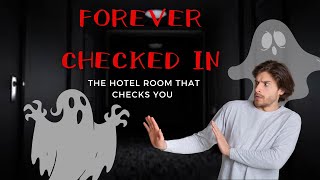The Hotel Room That Checks You In Forever | Haunted Hotel Horror Story