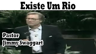 Pastor Jimmy Swaggart - Existe Um Rio