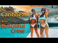 The Caribbean with a Beautiful Crew - S6:E27