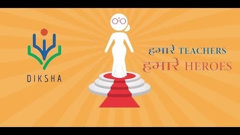 DIKSHA - National Digital Infrastructure for Teachers