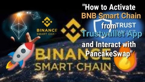 How to Activate Binance Smart Chain from Trustwallet App and Interact with PancakeSwap