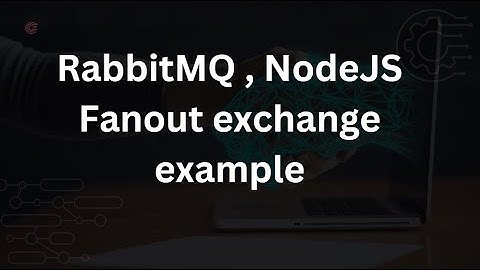 NodeJS  , RabbitMQ  Fanout Exchange Example