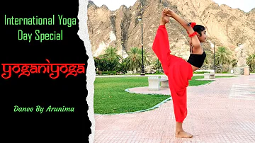 Yoganiyoga | India's Yoga anthem | International Yoga Day Special Performance | Dance By Arunima