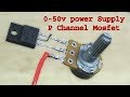 How to make a adjustable power supply using P channel power mosfet