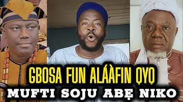 Mufti Soju Abe Niko prijst Oyo Alafin over de toespraak van de nieuwe imam in Oyo Alafin