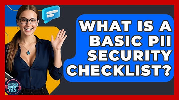 What Is A Basic PII Security Checklist? - Customer Support Coach