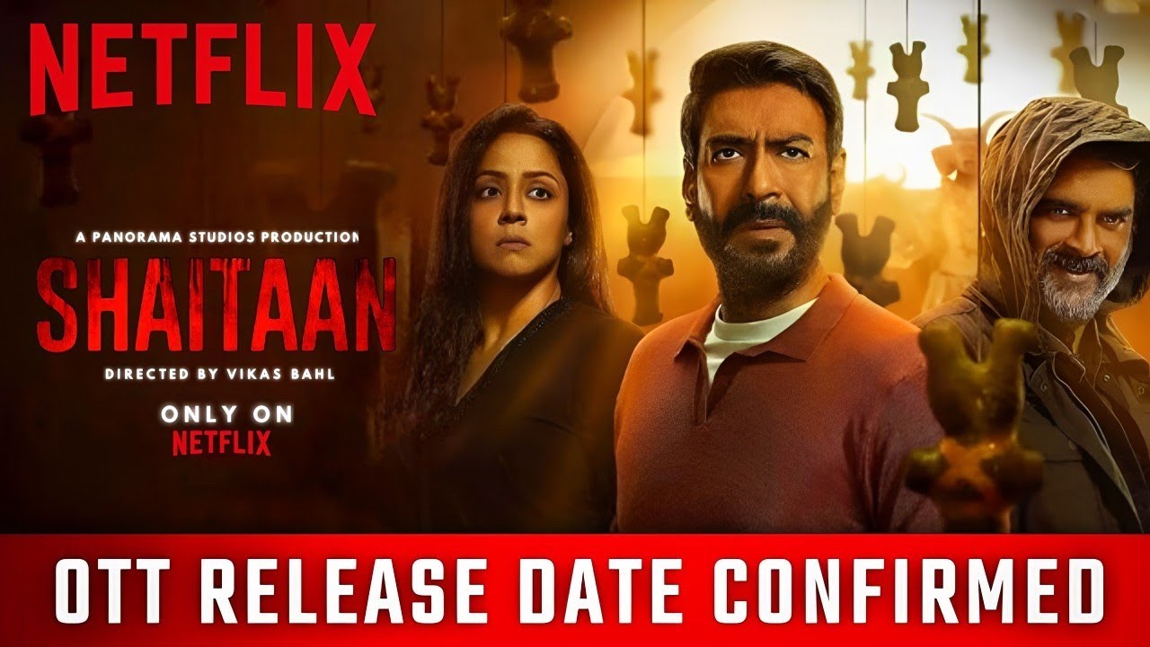 Shaitaan OTT Release Date Shaitaan OTT Release Update Shaitaan OTT