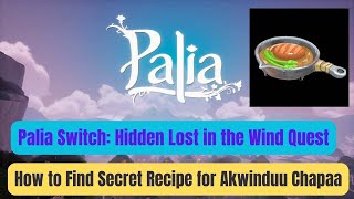 Palia switch Lost In the Wind recipe quest ALL 3 pieces located