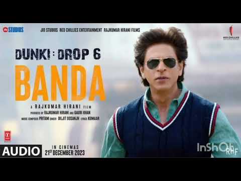 Dunki: Banda (Full Video) | Shah Rukh Khan | Rajkumar Hirani | Taapsee | Pritam, Diljit, Kumaar