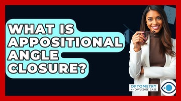 What Is Appositional Angle Closure? - Optometry Knowledge Base