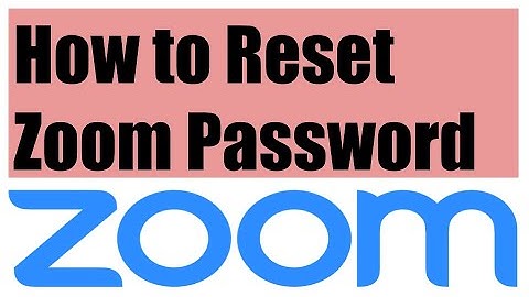 Forget Zoom Password - How to Reset Zoom Password - How to Reset Zoom Password if Forgotten