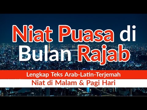 Doa Puasa Rajab - Niat Puasa di Bulan Rajab Lengkap dengan Niat Di Siang Hari Jika Malamnya Lupa