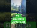 Ref:YTAwvvbAUME Vtt �lectrique avec robin #pyrenees #montavelo65 #vttelectrique