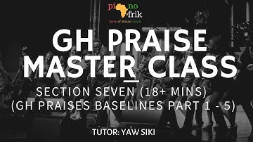 How To Play Ghanaian Praises Reloaded Section 7 (Gh Praises Masterclass Section 7) Trailer