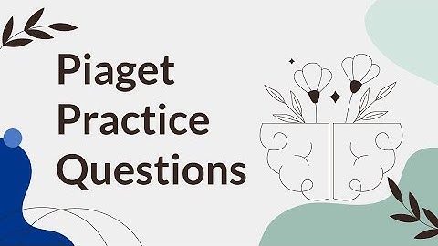 Practice Questions for Piaget’s Cognitive Developmental Stages | CPCE, NCE, ASWB, MFT Exam Prep