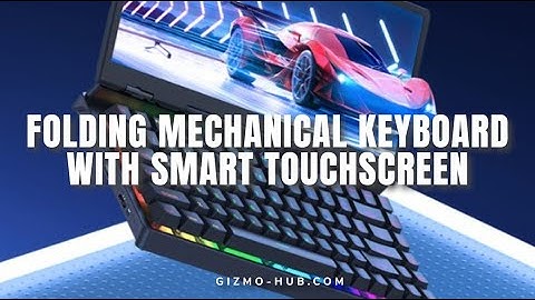 WELDER : FOLDING MECHANICAL KEYBOARD WITH SMART TOUCHSCREEN | Kickstarter | Gizmo-Hub.com