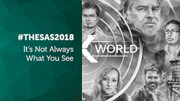 #TheSAS2018:  It’s Not Always What You See