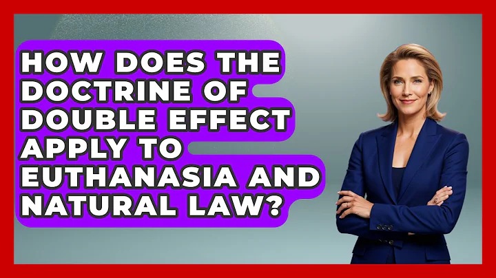 How Does The Doctrine Of Double Effect Apply To Euthanasia And Natural Law? - The Ethical Compass