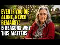 After 65: Never Remarry! 5 Reasons Senior Women Must Know | Elderly wisdom