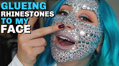 GLUEING 1000 RHINESTONES TO MY FACE