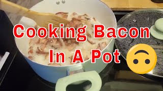 Cooking Bacon In A Pot