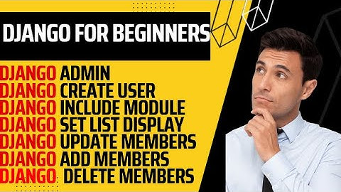 Mastering Django Admin: Create, Update, and Delete Users | Django Admin Tutorial: User Management