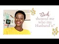 "God Showed Me My future Spouse". Let's chat about it.