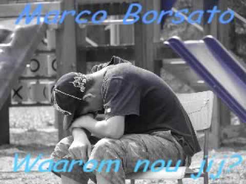 Marco Borsato - Waarom nou jij?  MET SONGTEKST!!!