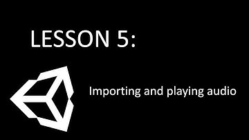 [Unity3D Tutorial] Lesson 5 - Importing & Playing Audio