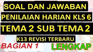 Soal Ulangan Harian dan Kunci Jawaban Kelas 6 Tema 2 Subtema 2 Revisi Terbaru Bagian 1 Bahas Lengkap
