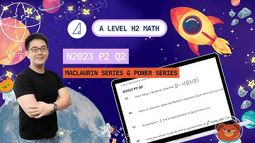 [Maclaurin Series] N2023 P2 Q2 - H2 Math Tuition @ Tim Gan Math