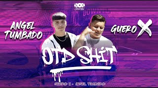 OTD Shit - GueroX x Angel Tumbado [Official Video]