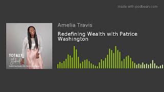 Redefining Wealth with Patrice Washington