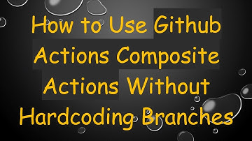 How to Use Github Actions Composite Actions Without Hardcoding Branches